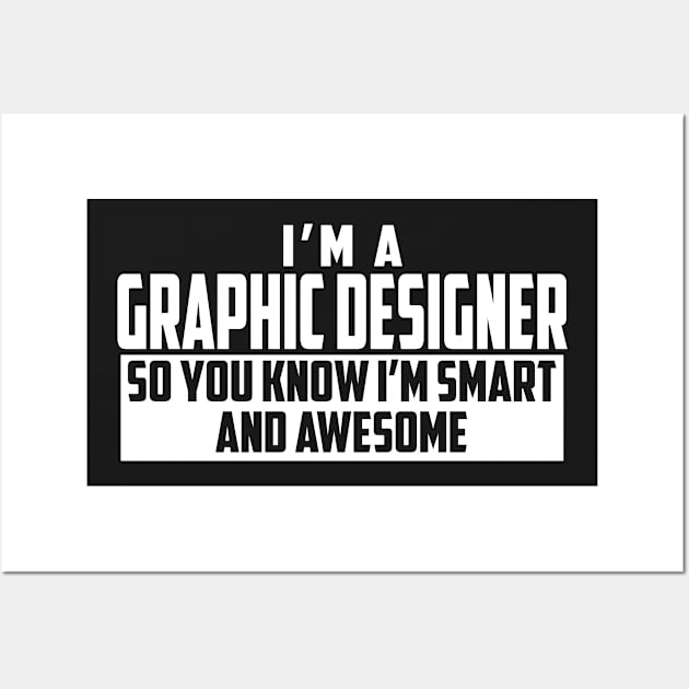 Smart and Awesome Graphic Designer Wall Art by helloshirts